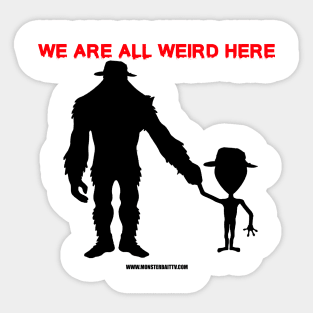 We are all weird here Sticker